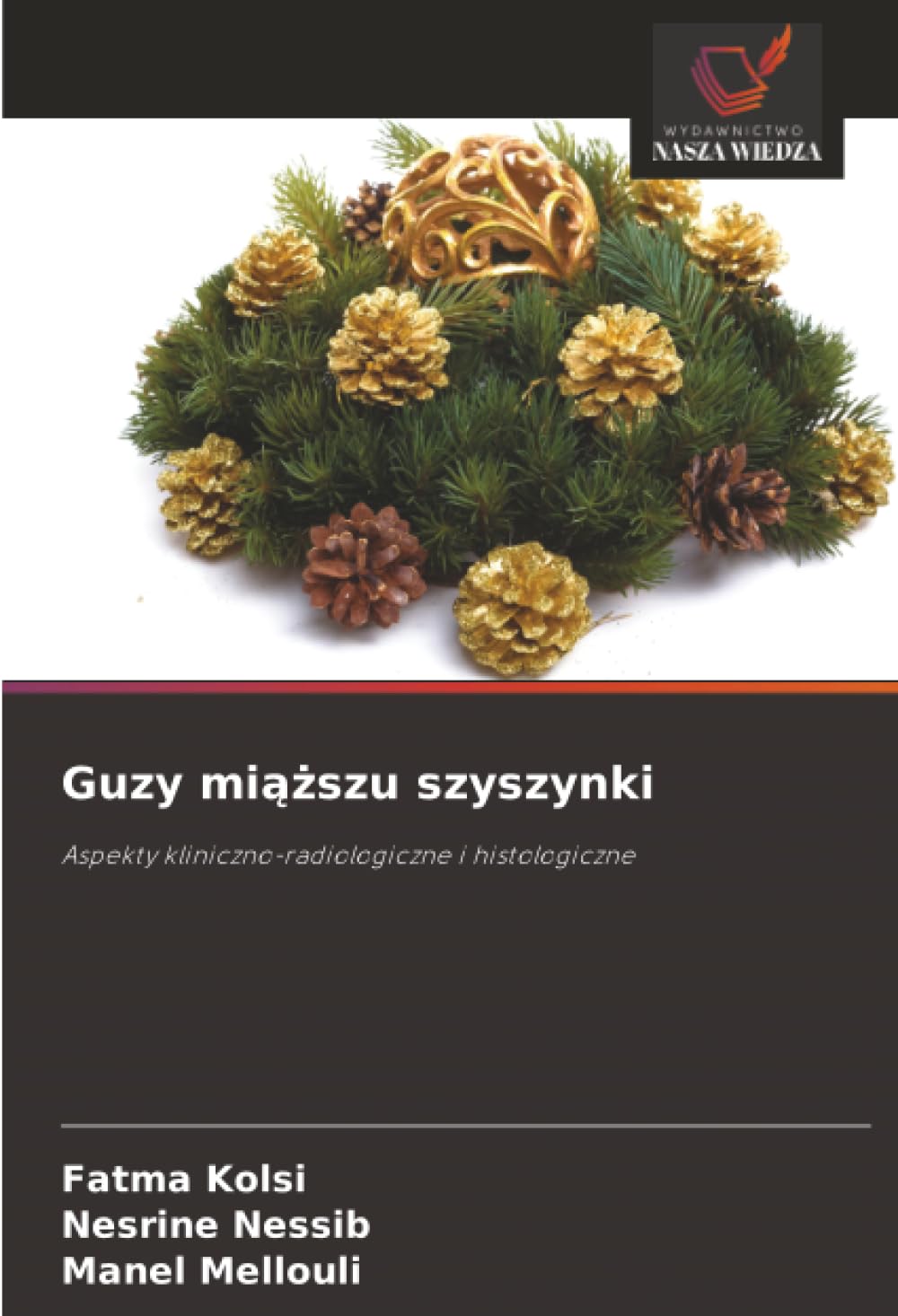 Guzy miąższu szyszynki: Aspekty kliniczno-radiologiczne i histologiczne