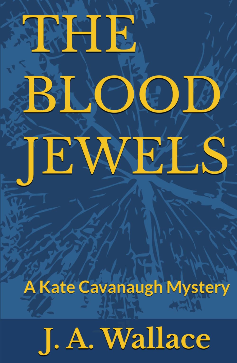 THE BLOOD JEWELS: A Kate Cavanaugh Mystery