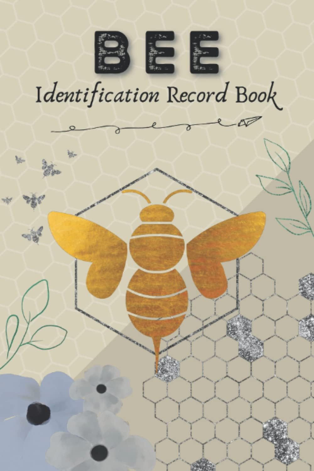 Bee Identification Record Book: A Simple Field Guide Companion For All Bee Types- Beginner Friendly