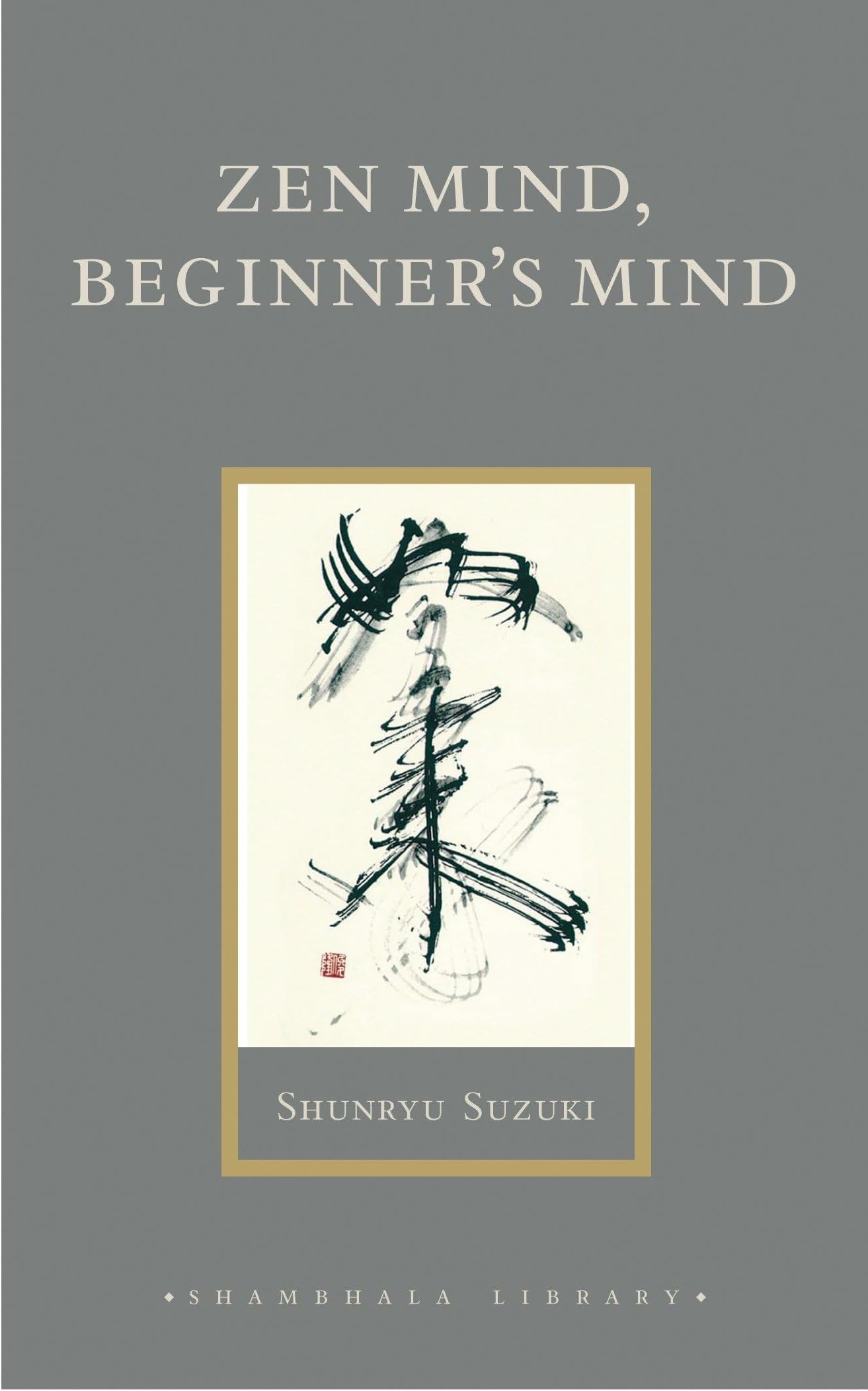 Zen Mind, Beginner's Mind: Informal Talks on Zen Meditation and Practice (Shambhala Library)