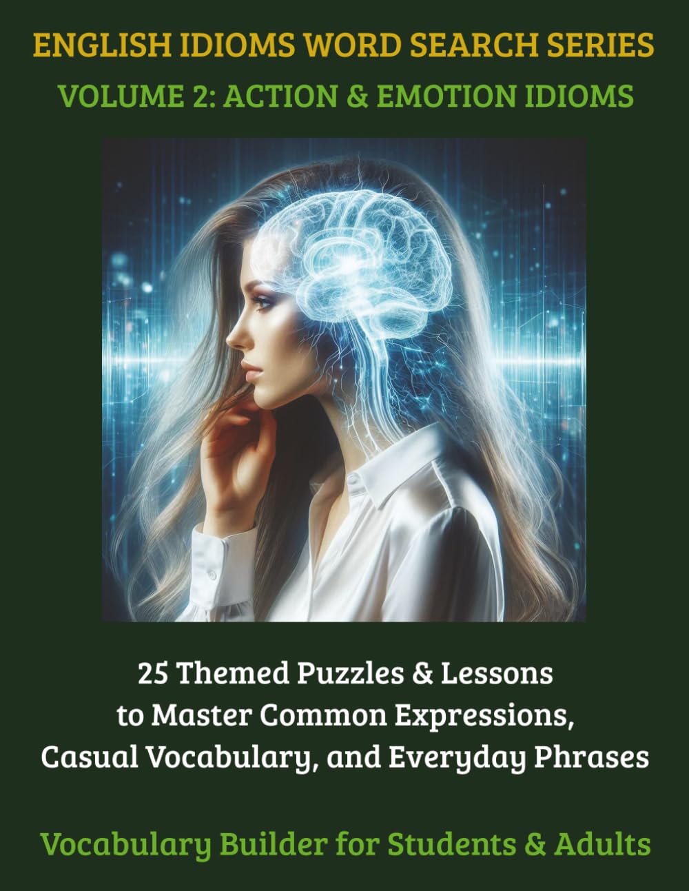 English Idioms Word Search: 25 Themed ESL Puzzles & Lessons for High School Students & Adults | Master Action & Emotion Language Fluency (Volume 2) (English Idioms Word Search Series)