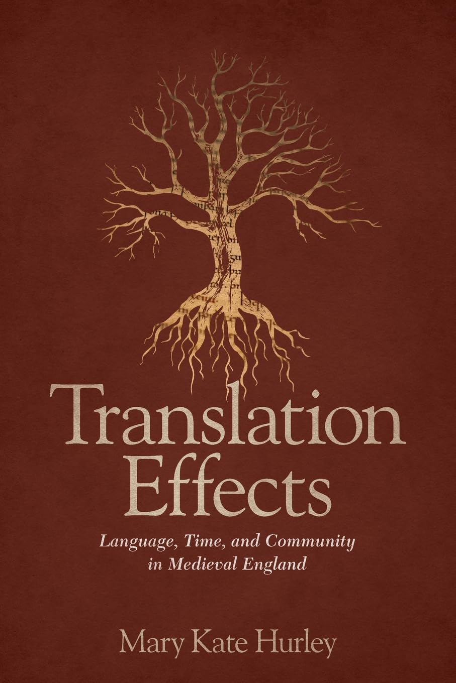 Translation Effects: Language, Time, and Community in Medieval England (Interventions: New Studies in Medieval Culture)