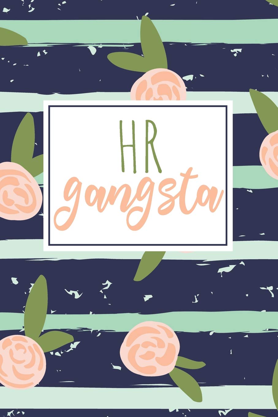 HR Gangsta: A Funny Notebook For HR Professionals