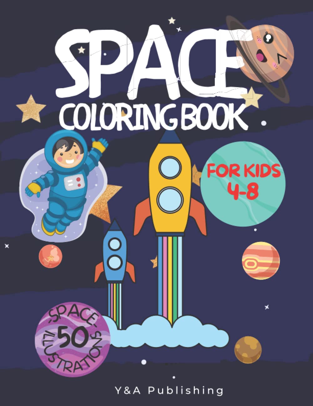 Space Coloring Book for Kids Ages 4-8: Jumbo Outer Space Coloring Book for Kids Featuring Planets, Astronauts, Aliens, Rocket Ships, Spaceships... - ... Coloring Sheets for Boys, Girls and Todllers