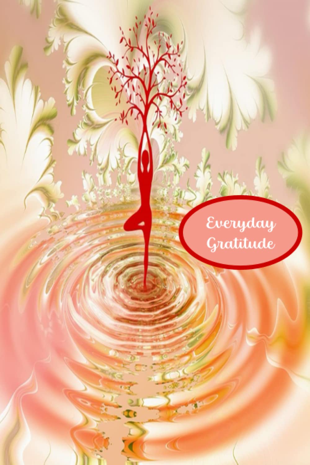 EVERYDAY GRATITUDE: 100 pages to be thankful for …….