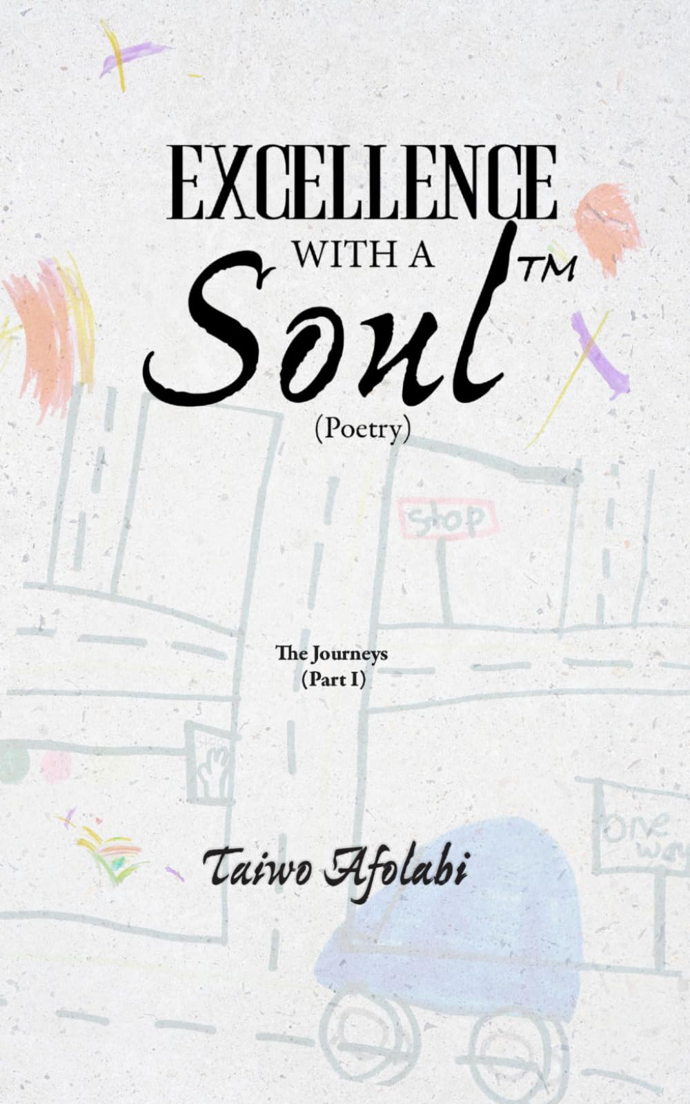 Excellence with a Soul (Poetry): The Journeys