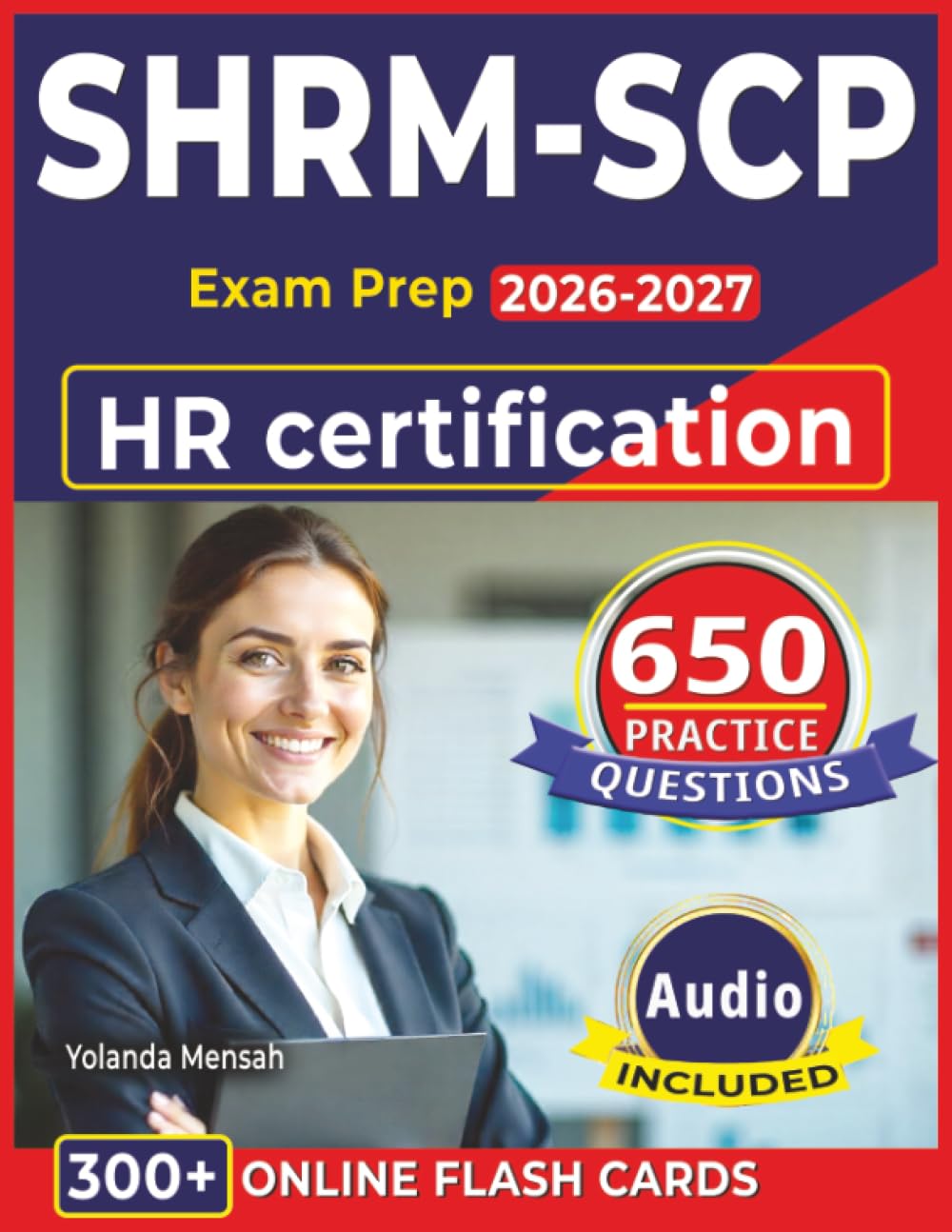 SHRM-SCP Exam Prep 2026-2027: Complete Study Guide with 650 Practice Questions with Full Rationales for HR certification