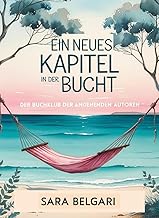Ein neues Kapitel in der Bucht (Der Buchklub der angehenden Autoren 1)