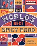 The World's Best Spicy Food: Authentic recipes from around the world (Lonely Planet)