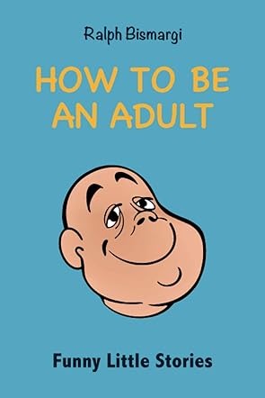 How To Be An Adult