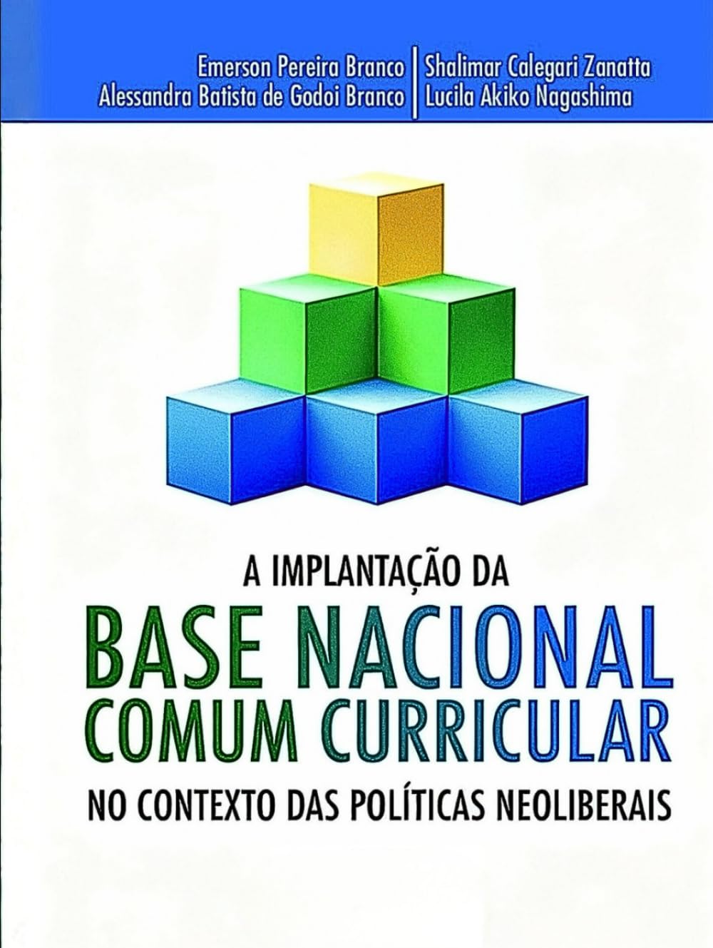A IMPLANTAÇÃO DA BASE NACIONAL COMUM CURRICULAR NO CONTEXTO DAS POLÍTICAS NEOLIBERAIS