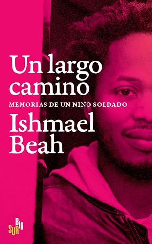 Un largo camino: Memorias de un niño soldado