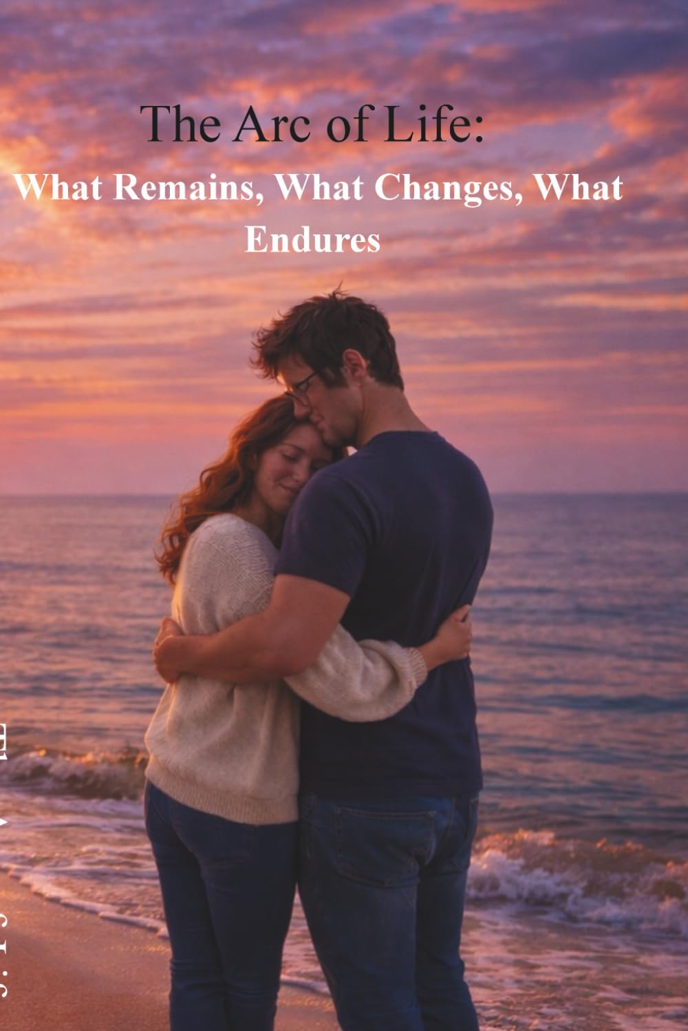 The Arc of Life:: From the Loss of a mother to Living Again