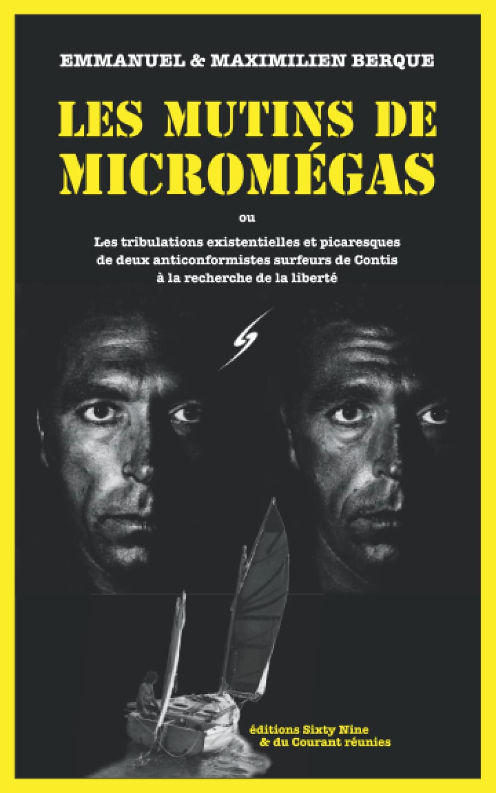 Les mutins de Micromégas: Les tribulations existentielles et picaresques de deux anticonformistes surfeurs de Contis à la recherche de la liberté