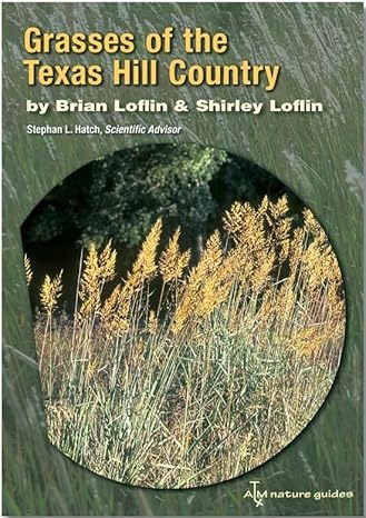 Grasses of the Texas Hill Country: A Field Guide: 40 (Louise Lindsey Merrick Natural Environment Series)-Wow! eBook