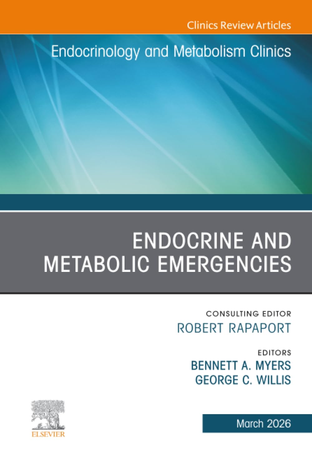Endocrine and Metabolic Emergencies, An Issue of Endocrinology and Metabolism Clinics of North America: Volume 55-1 (The Clinics: Internal Medicine, Volume 55-1)