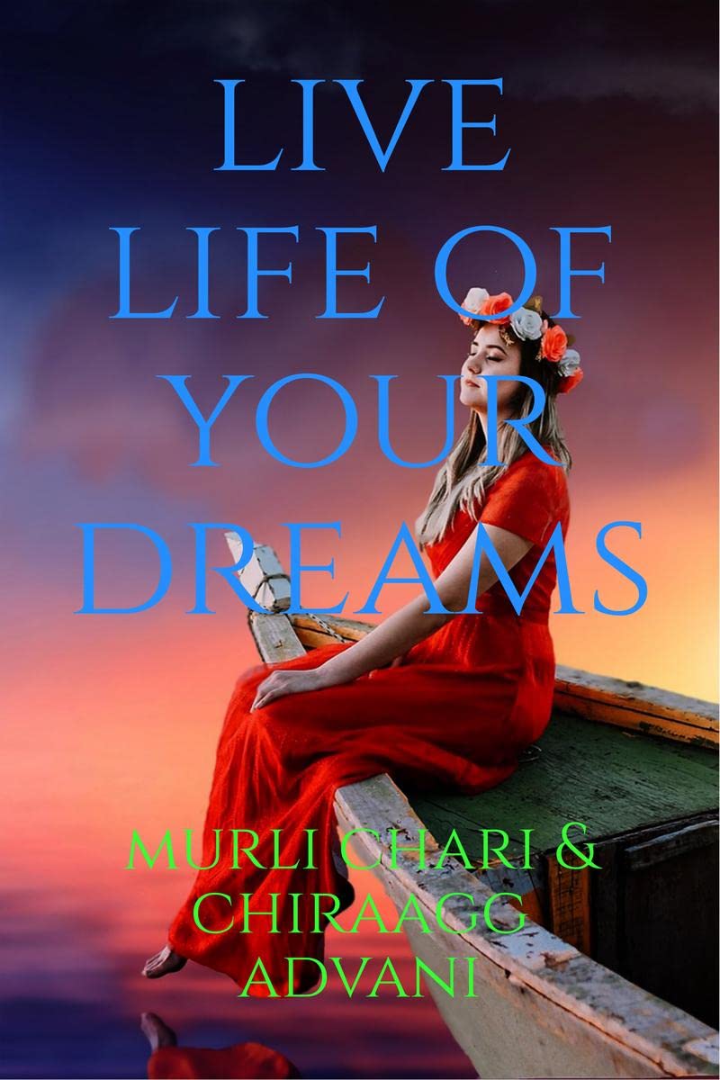 LIVE LIFE OF YOUR DREAMS : ALL HUMAN BEINGS A BETTER DEAL