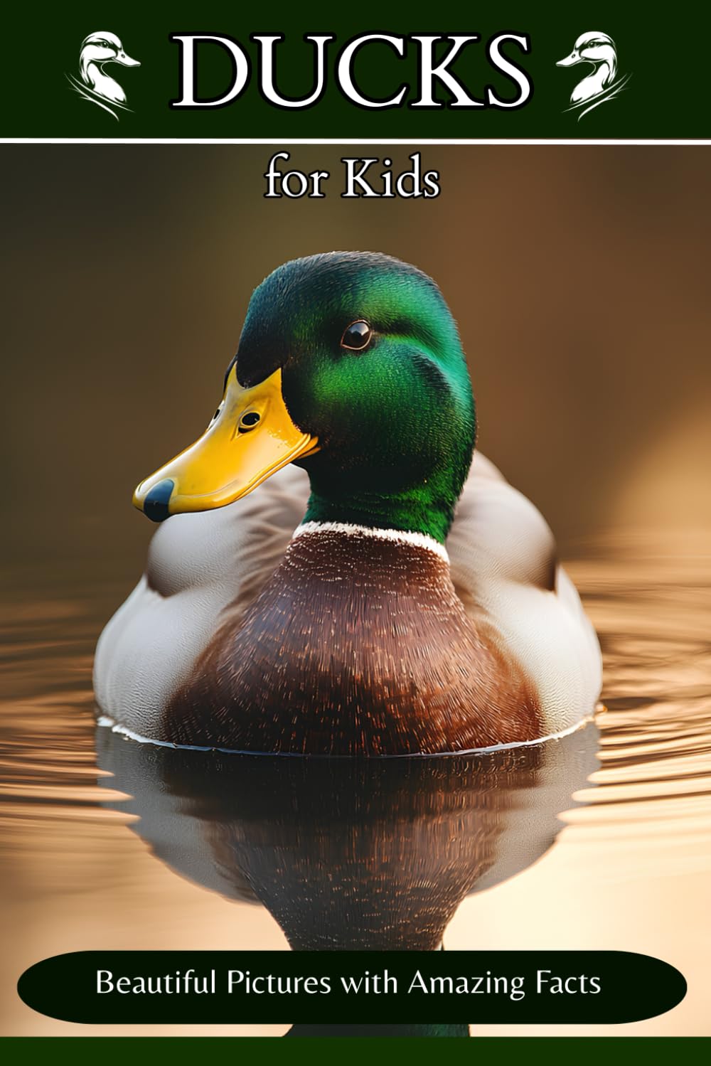Ducks for Kids: Beautiful Pictures with Amazing Facts