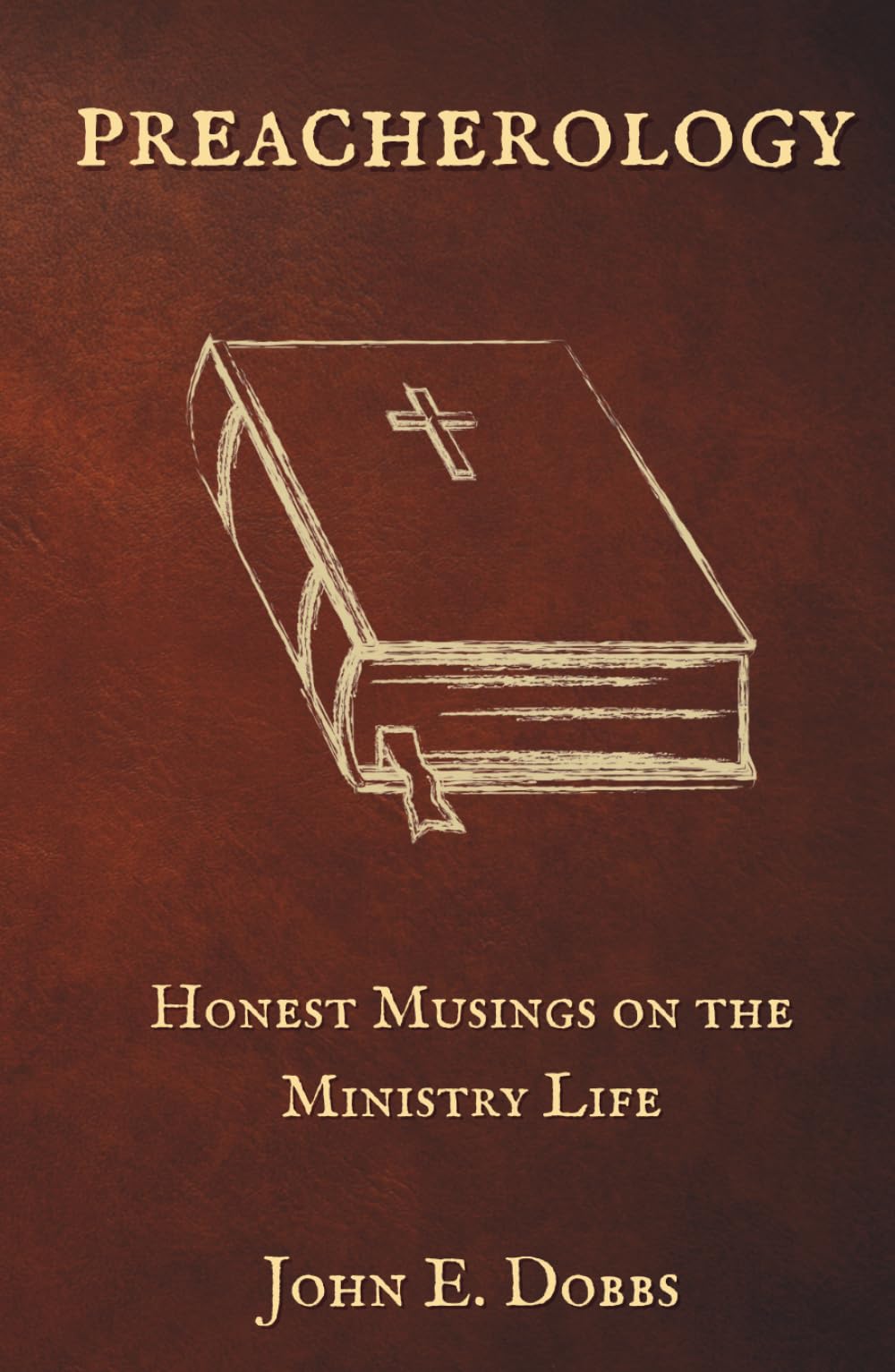 Preacherology: Honest Musings on the Ministry Life