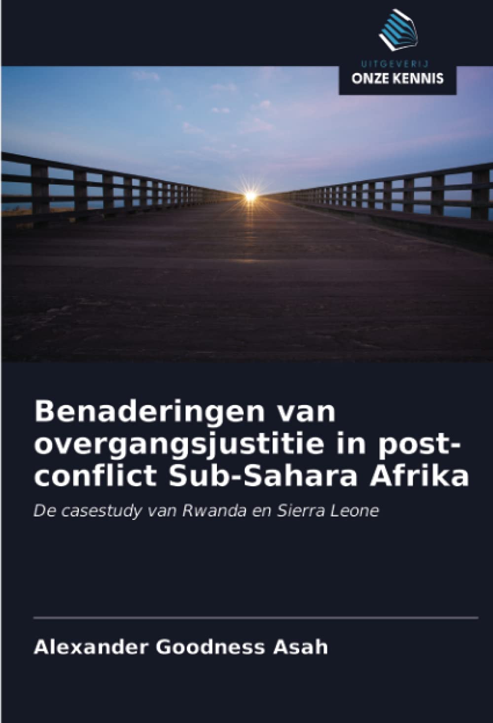 Benaderingen van overgangsjustitie in post-conflict Sub-Sahara Afrika: De casestudy van Rwanda en Sierra Leone