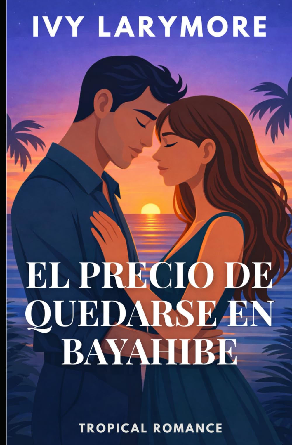 EL PRECIO DE QUEDARSE EN BAYAHIBE (Serie Aqua Esmeralda)