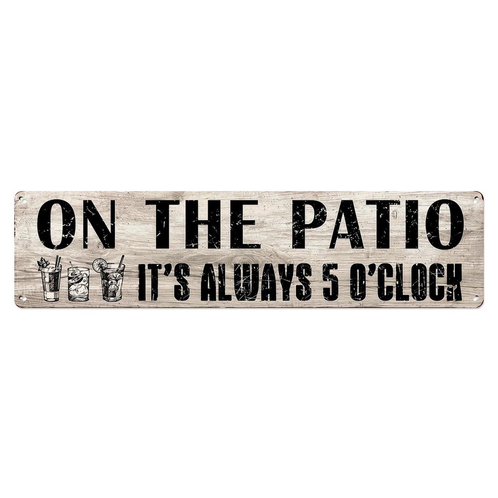 Jdyaojiesheng Vintage On The Patio It's Always 5 O'clock Tin Sign Retro Metal Wall Decor Metal Poster, Home Bar Garage Farmhouse Cafe Wall Art Decoration 4X16inch