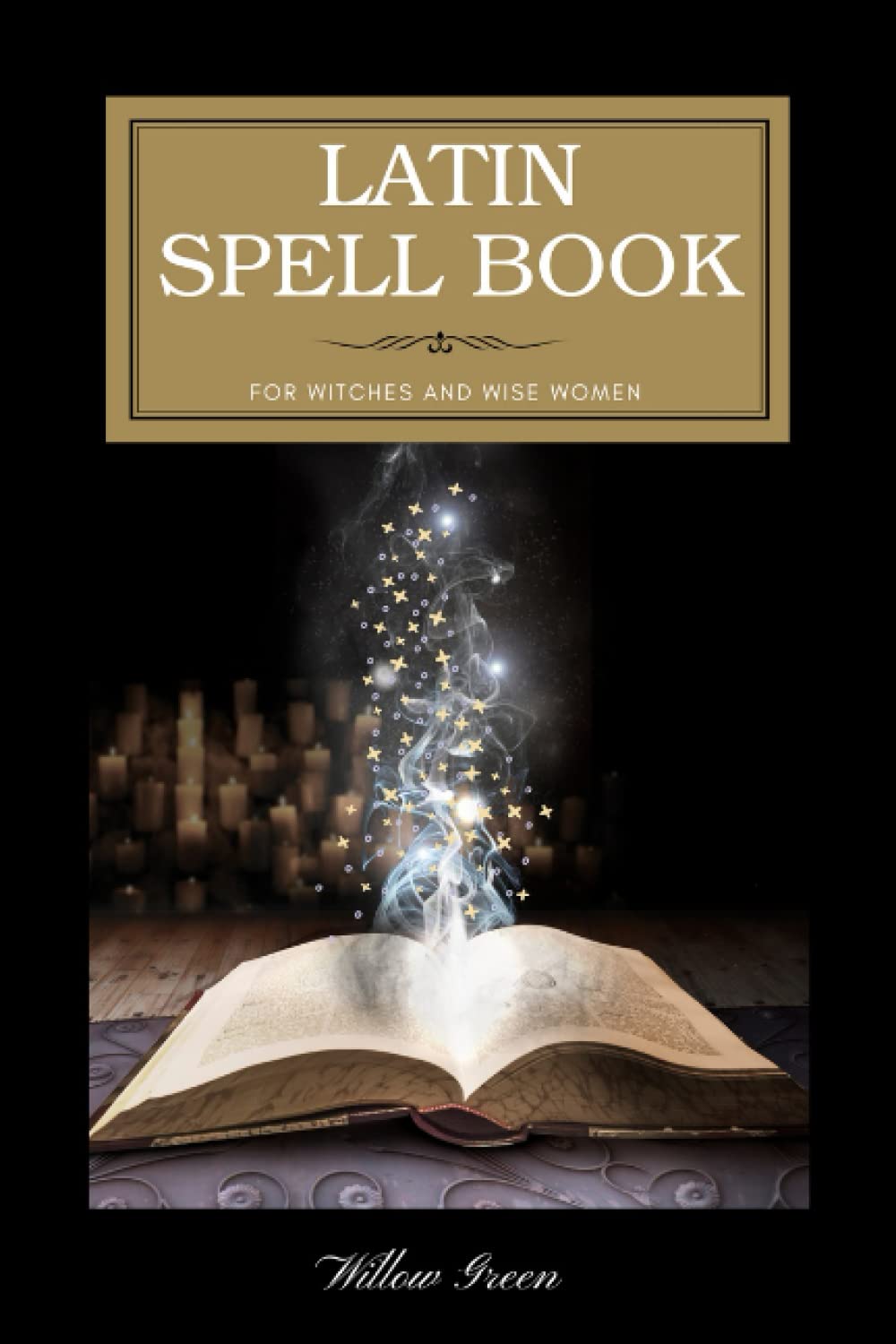Latin Spell Book for Witches and Wise Women: Ancient Magicks for a Modern World, in Latin with English translation Paperback – 1 Mar. 2022