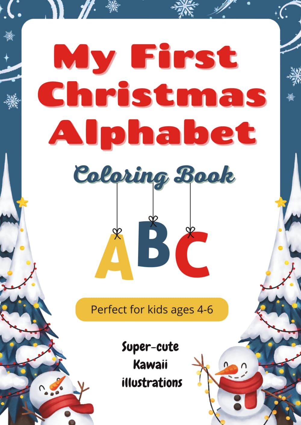 My First Christmas Alphabet Coloring Book: Kawaii Christmas Alphabet Coloring Book for Ages 4–6