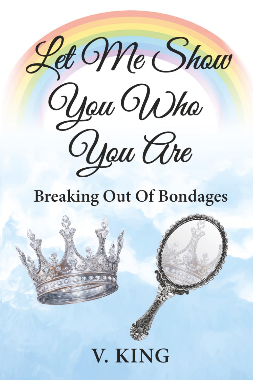 Let Me Show You Who You Are: Breaking Out Of Bondages