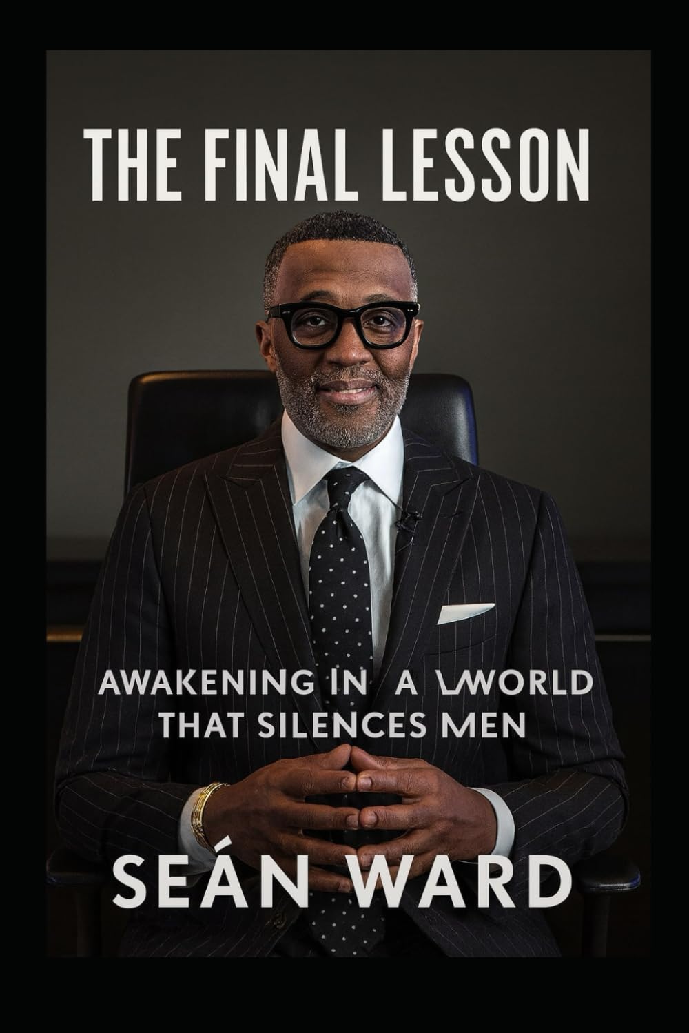 MASCULINITY UNDER ATTACK: When masculinity becomes dangerous to the system that profits from weak men