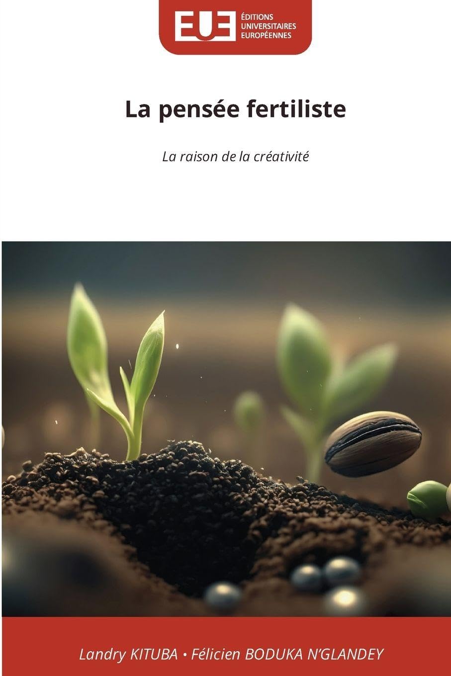 La pensée fertiliste: La raison de la créativité