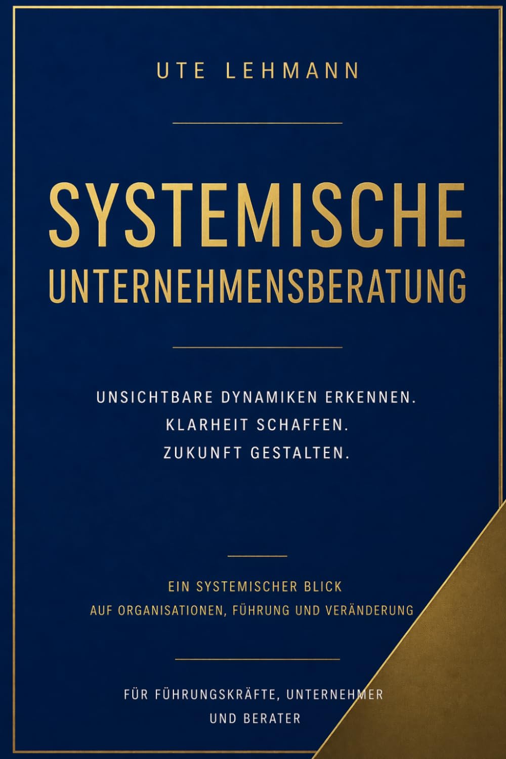 Systemische Unternehmensberatung: Ordnung erkennen. Verantwortung übernehmen. Zukunft gestalten.
