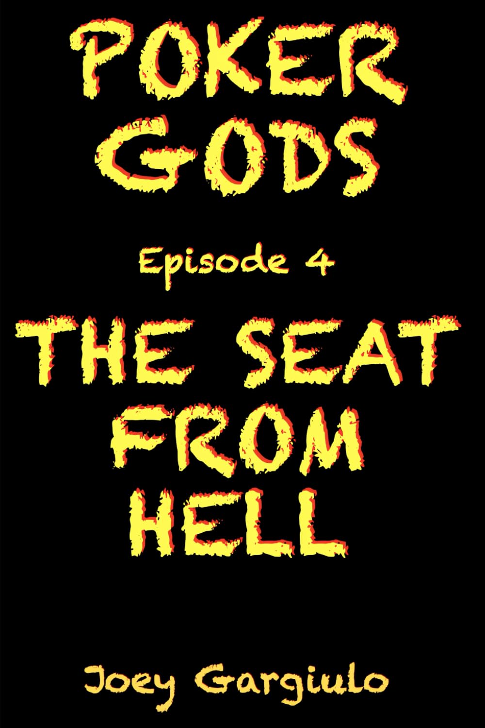 POKER GODS: Episode 4: THE SEAT FROM HELL (POKER GODS The Series)