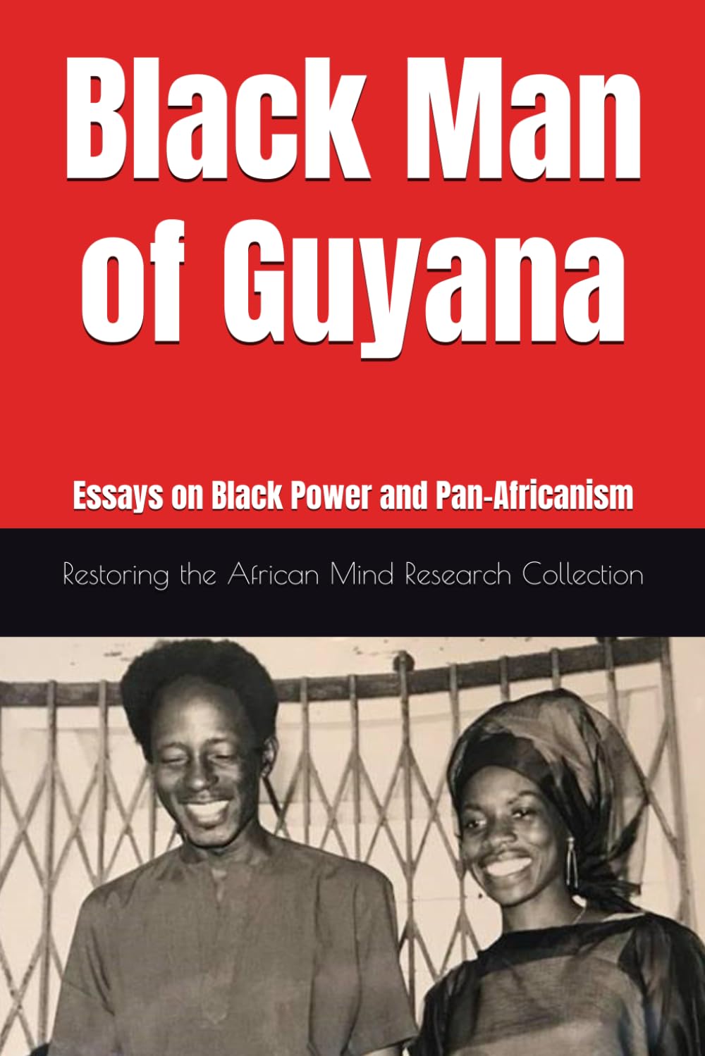Black Man of Guyana: Essays on Black Power and Pan-Africanism