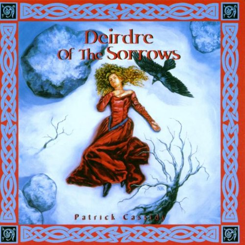 Deirdre of the Sorrows [Audio CD] Cassidy, Patrick