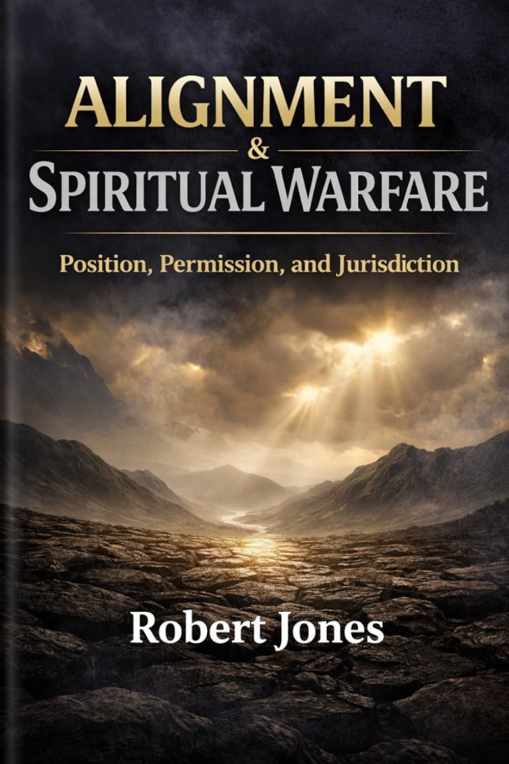 Alignment and Spiritual Warfare: Position, Permission, and Jurisdiction