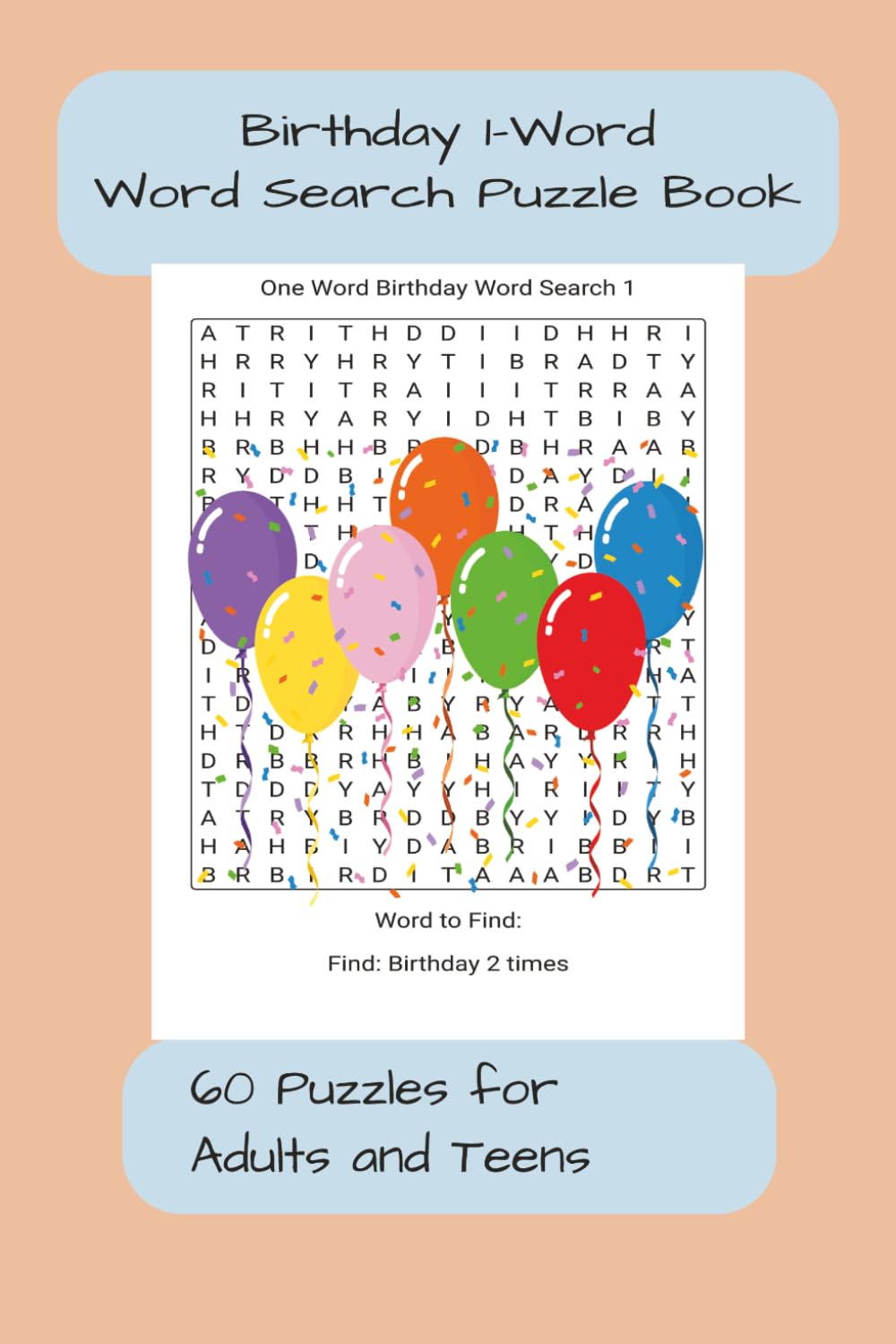 Birthday 1-Word Word Search Puzzle Book: 60 Puzzles for Adults and Teens