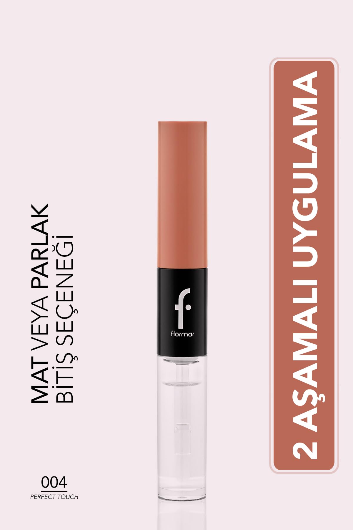 Flormar Duoglam Yüksek Pigmentli Kremsi Likit Ruj & Ultra Kalıcı Dudak Parlatıcısı 004 Perfect Touch
