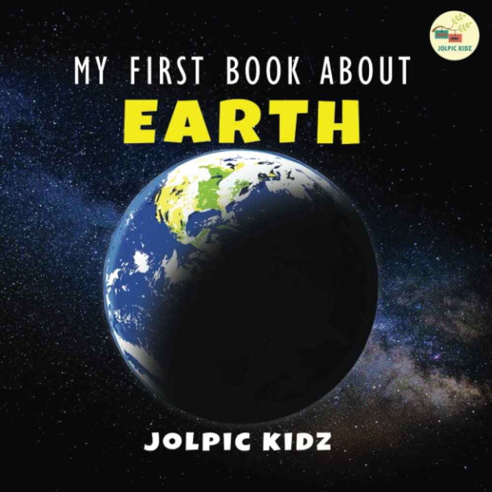 My First Book about Earth: An Astronomy Book for Kids about Earth