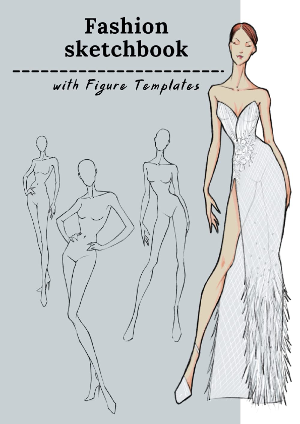 Fashion sketchbook with Figure Templates: fashion sketchbook figure template to create your own design