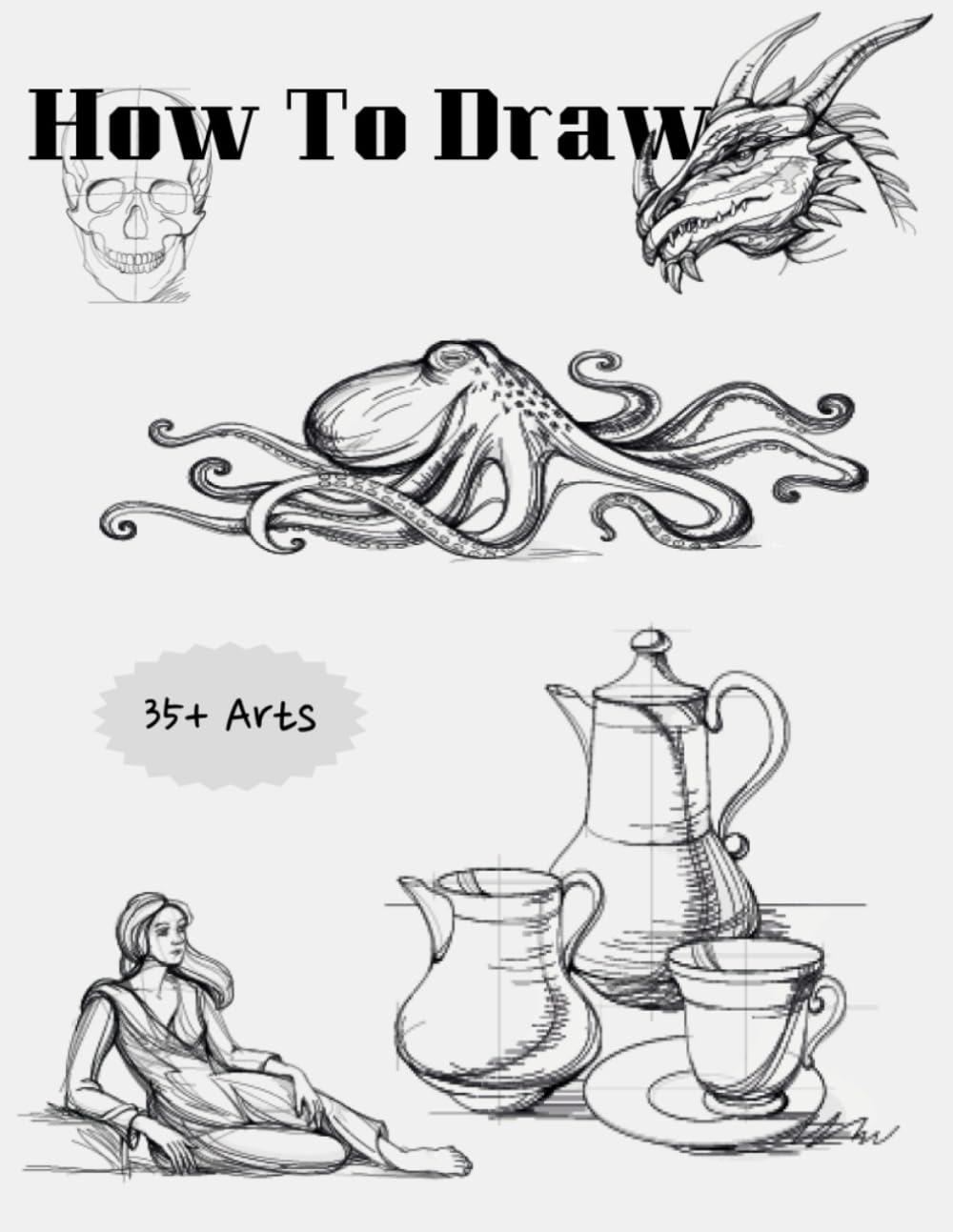 Easy Step-by-Step Drawing for Adults: Master the Art of Drawing in Simple Steps: A Beginner's Guide for Adults with No Prior Experience