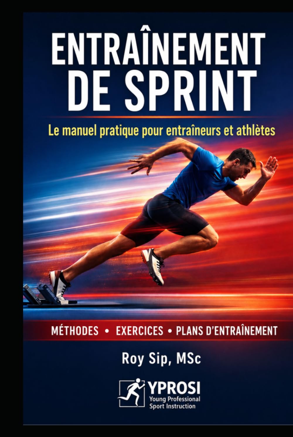 Entraînement de Sprint: Méthodes, exercices et plans d’entraînement pour entraîneurs et athlètes