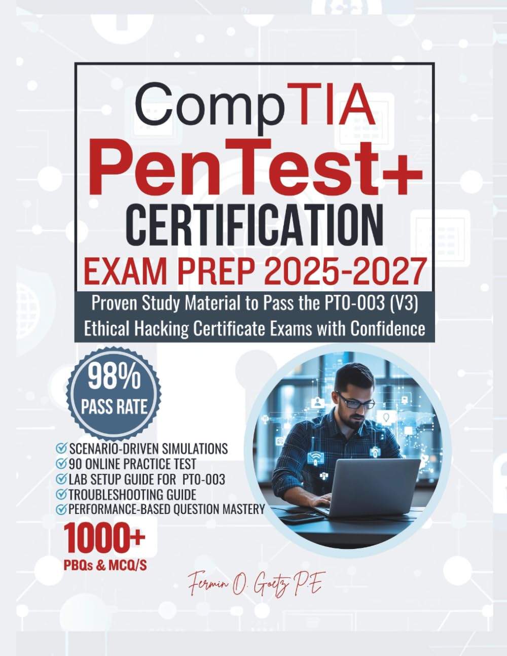 CompTIA PenTest+ CERTIFICATION EXAM PREP 2025-2027: Proven Study Material to Pass the PT0-003 (V3) Ethical Hacking Certificate Exams with Confidence