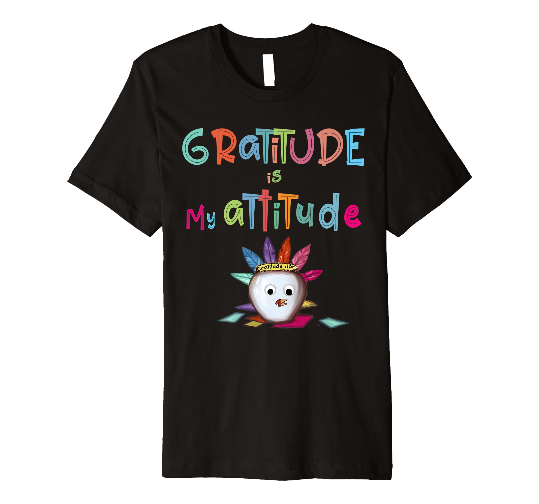 Sassefull GratitudeGratitude Is My Attitude. Gratitude Jar for Thankfulness Premium T-Shirt