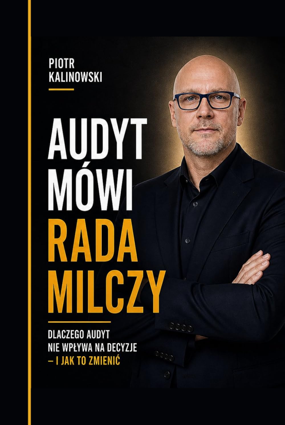 Audyt mówi. Rada Milczy: Dlaczego audyt nie wpływa na decyzje – i jak to zmienić
