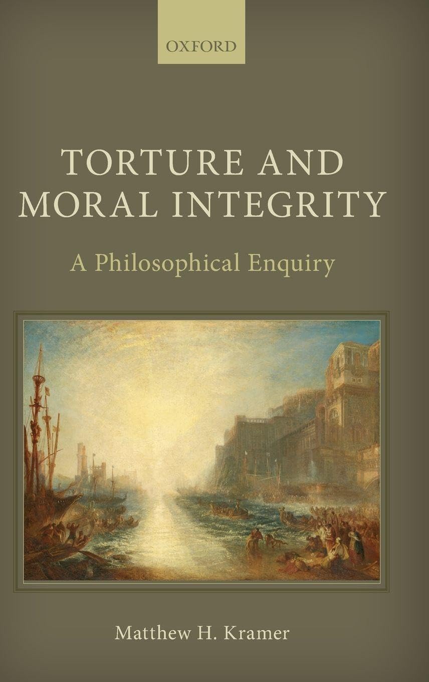 Torture and Moral Integrity: A Philosophical Enquiry