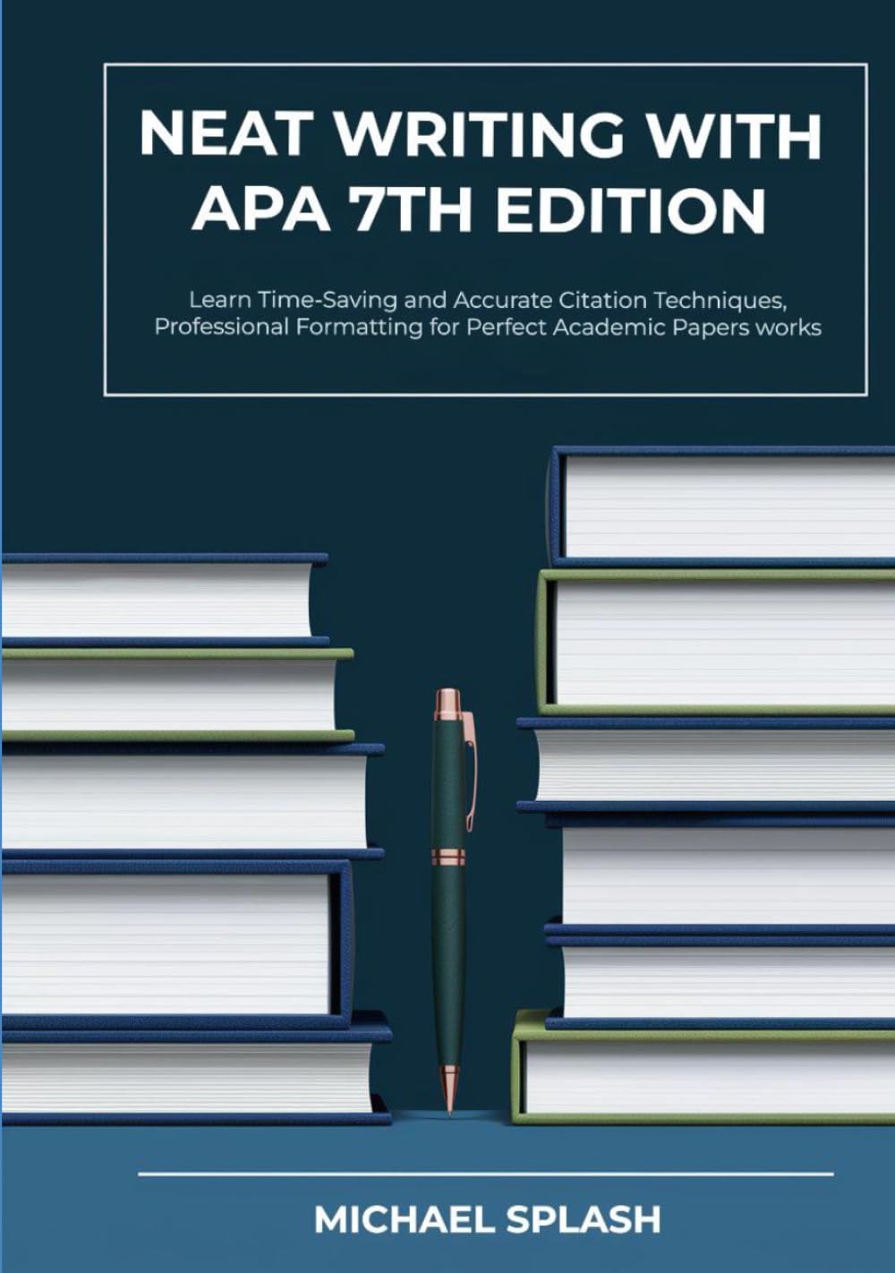 Neat Writing with APA 7th Edition: Learn Time-Saving and Accurate Citation Techniques, Professional Formatting for Perfect Academic Papers works
