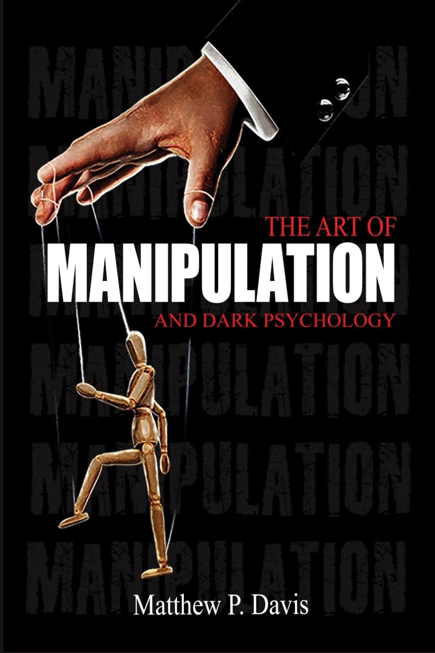 The art of manipulation and dark psychology: Book on mental influence - Protect yourself from manipulation in your professional and private life - Bonus: emotional intelligence