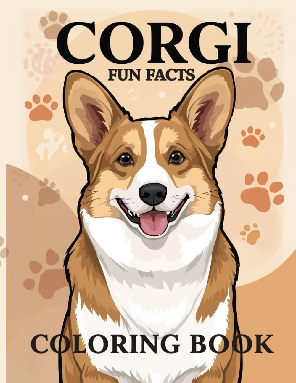Corgi Fun Facts Coloring Book: Explore playful illustrations, surprising trivia and fun activities about this cheerful herding dog (Dog Breed Fun Facts Coloring Series)