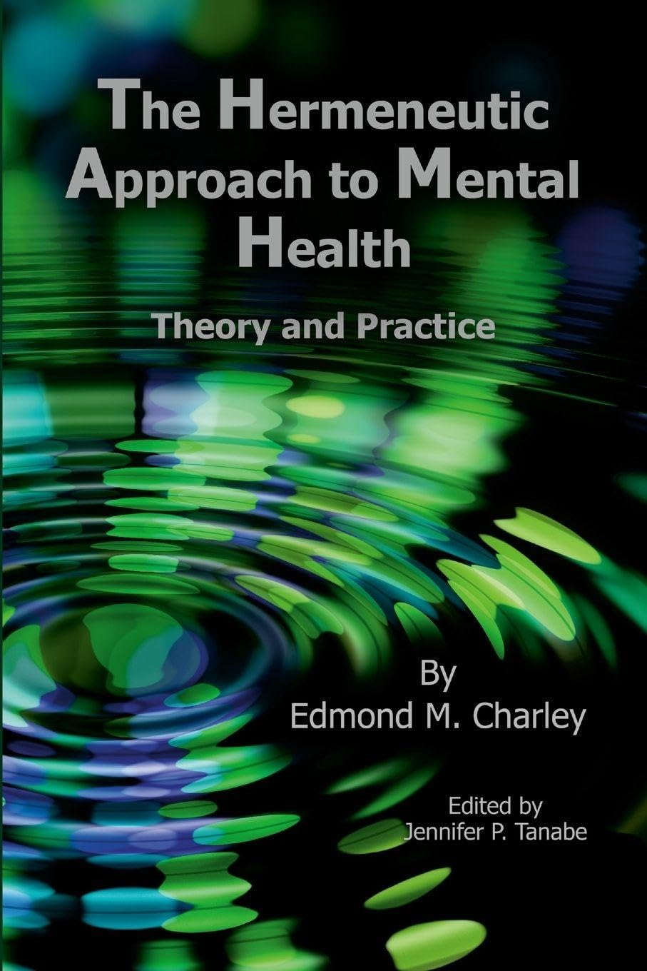 The Hermeneutic Approach to Mental Health: Theory and Practice